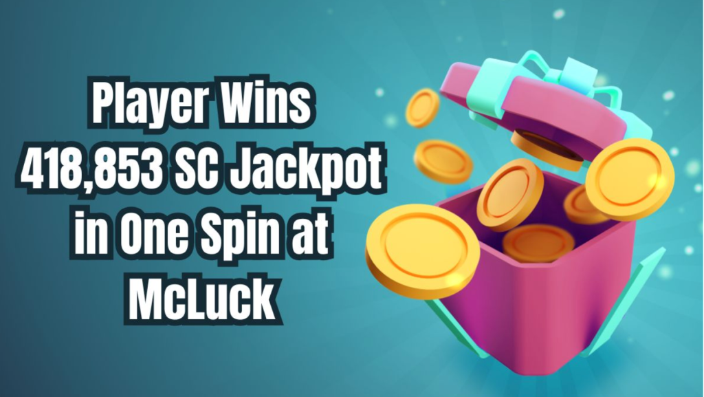 How One Lucky Spin at McLuck Turned into a 418,853 SC Jackpot